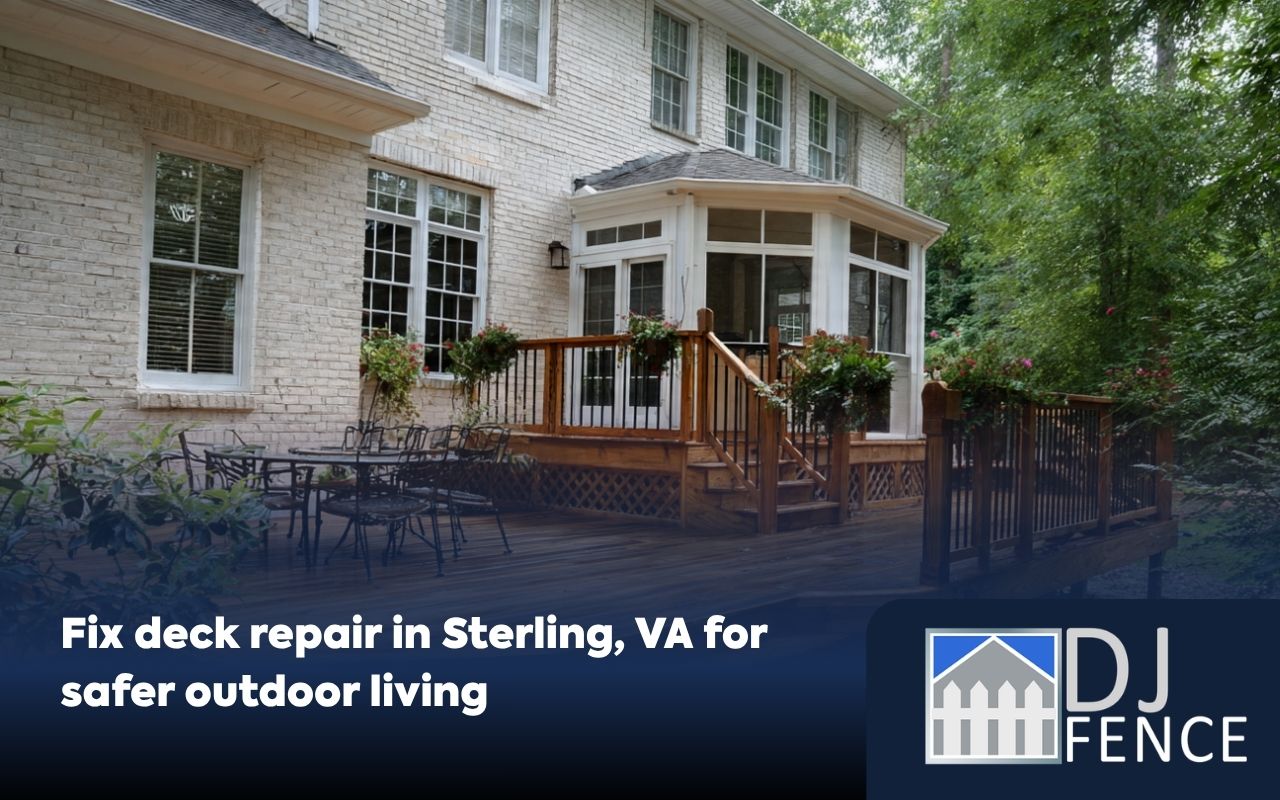 deck repair in Sterling, VA restoring a safe and strong outdoor space